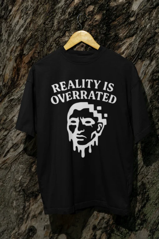 Reality Is Overrated - Image 2